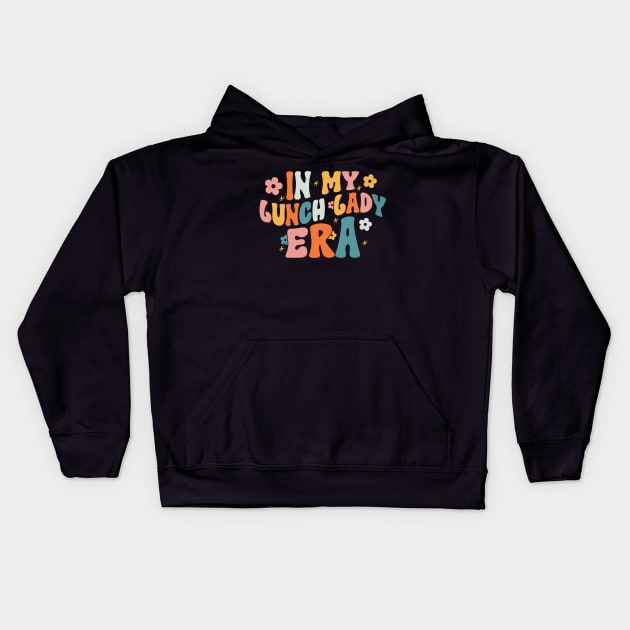 In My Lunch Lady Era Retro Happy First Day Back To School Kids Hoodie by Hamza Froug